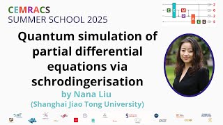 CEMRACS 2025 - Quantum simulation of partial differential equations via schrodingerisation  - Part2