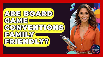 Are Board Game Conventions Family Friendly? - Conventions Network