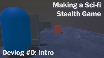 Making a Sneaky Sci-fi Game! - Indie Devlog - #0: Intro