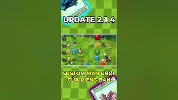 TỰ TẠO MÀN CHƠI TRONG PvZSH