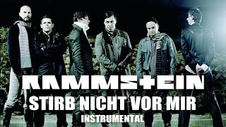 Rammstein - Stirb nicht vor Mir [Don't die Before I do] (Instrumental)