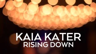 Kaia Kater   Rising Down