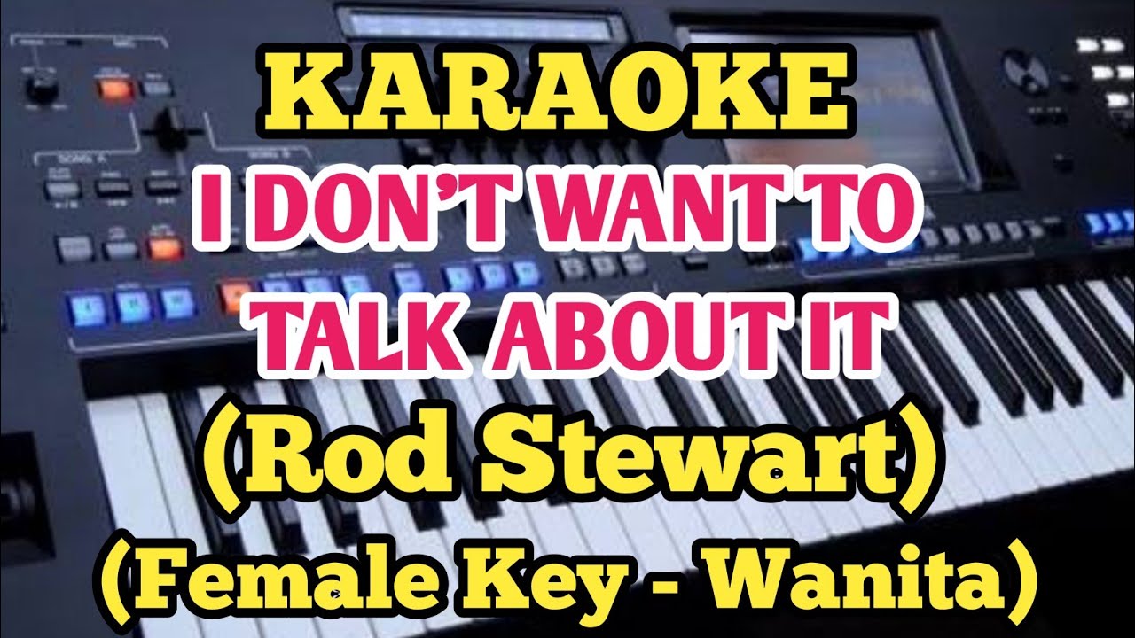 I DONT WANT TO TALK ABOUT IT