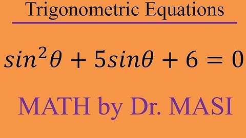 Solving Trigonometric Equations, sin^2x+5sinx+6=0, How to Solve Trigonometric Equations