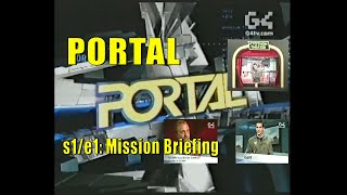 Portal from G4 season 1 episode 1 S1/E1 : Mission Briefing