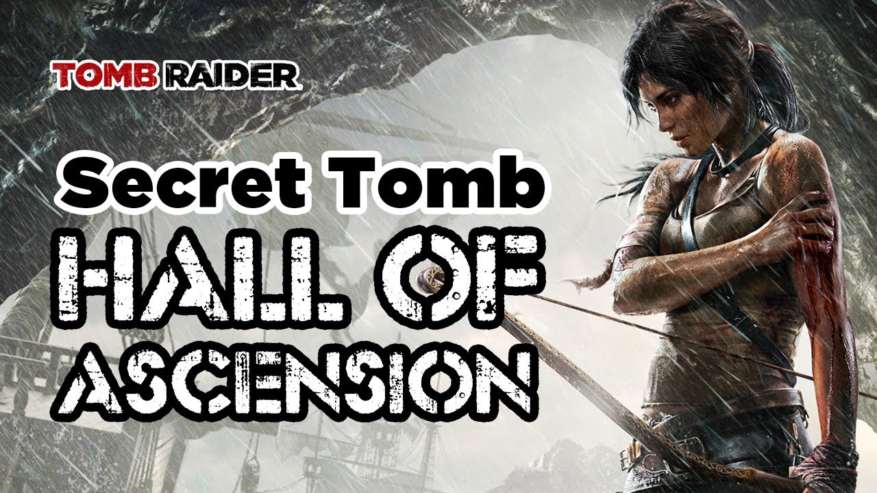 Tomb Raider Secret Tomb Hall of Ascension YouTube
