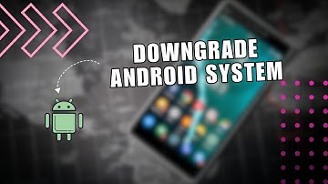 ⚡️ How to Downgrade Android System App to Previous Version | Tutorial
