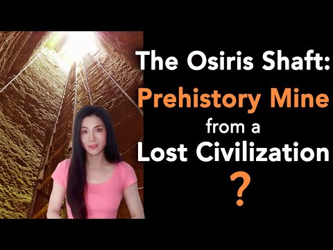 The Osiris Shaft: Part of a Prehistory Mine from a Lost Civilization?