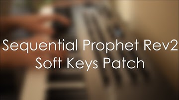 Sequential Prophet Rev2 - Soft Keys Patch
