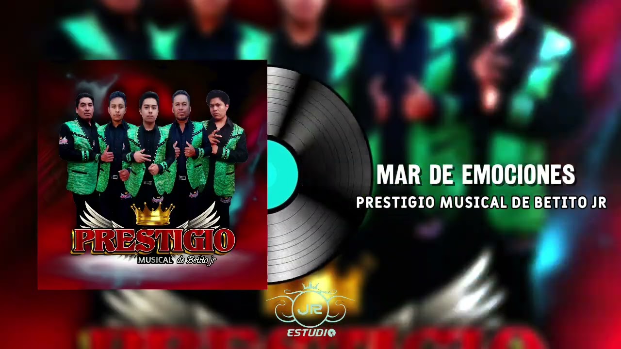 MAR DE EMOCIONES - PRESTIGIO MUSICAL DE BETITO JR  D.A.R