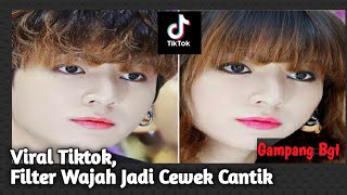 Filter Wajah Cowok Jadi Cewek Cantik, Viral di Tik Tok