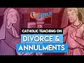 What The Catholic Church Teaches About Divorce & Annulments | The Catholic Talk Show