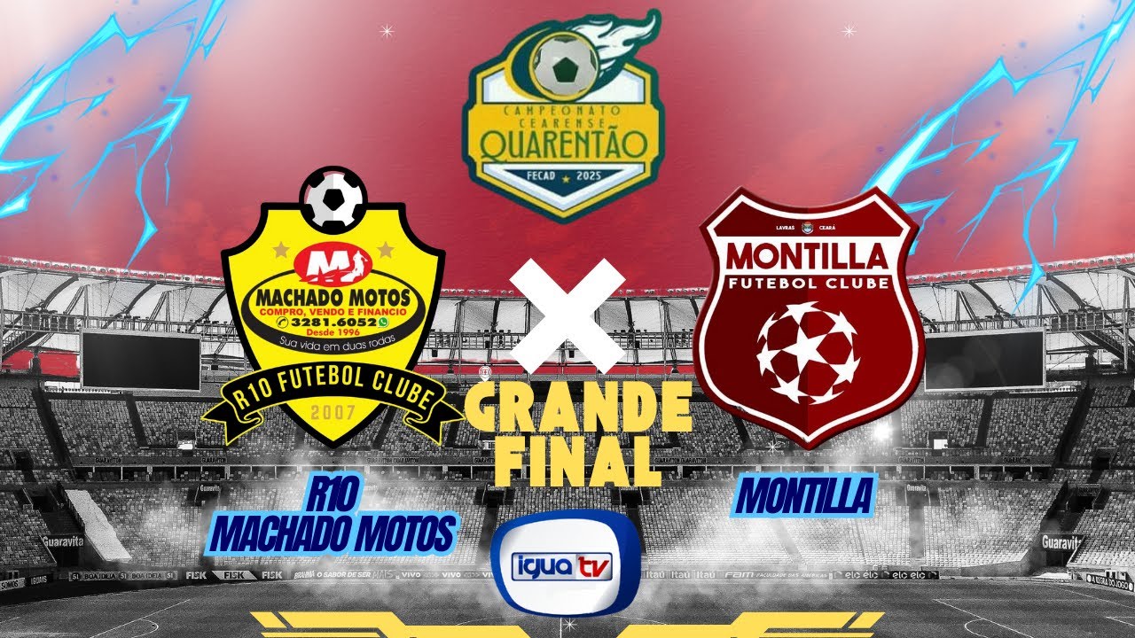 CAMPEONATO CEARENSE QUARENTÃO -- GRANDE FINAL - R10/MACHADO MOTOS X MONTILLA