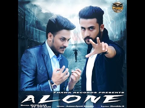 Alone | Full Song | Sufraaz Feat Ew Sam | Latest Punjabi songs 2016