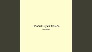 Tranquil Crystal Serene