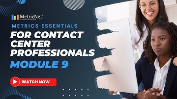 Introduction to Inbound Contact Center Metrics Module 9 | The Metrics Hierarchy