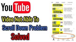 YouTube Video not able to scroll down problem solved 2023.