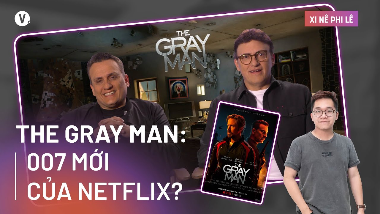 Trò chuyện cùng anh em nhà Russo: The Gray Man có trở thành 007 mới của Netflix? | XINEPHILE EP06 Trò chuyện cùng anh em nhà Russo: The Gray Man có trở thành 007 mới của Netflix? | XINEPHILE EP06