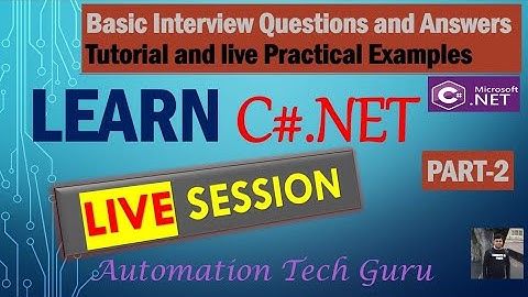 Live Session | PART2 - C#.NET Tutorial and Practical Interview Questions and Answers | Learn C#.NET
