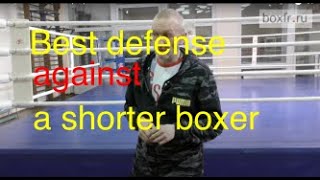 Best defense against a shorter boxer