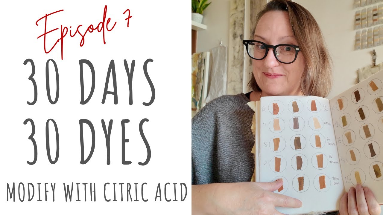 30 Days 30 Dyes | Episode 7 | Modifying Colours with Citric Acid