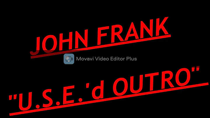 John Frank- "U.S.E.'d"/Outro