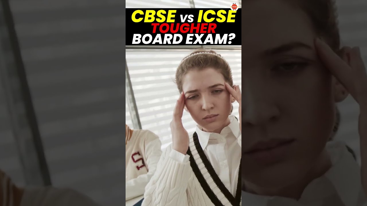 Which Board Is Tougher CBSE Or ICSE Vs Difficult Class10Boards