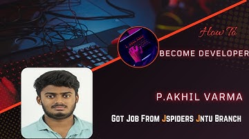 P Akhil Varma for getting Placed in company As Developer/Jspiders Jntu Hyderabad