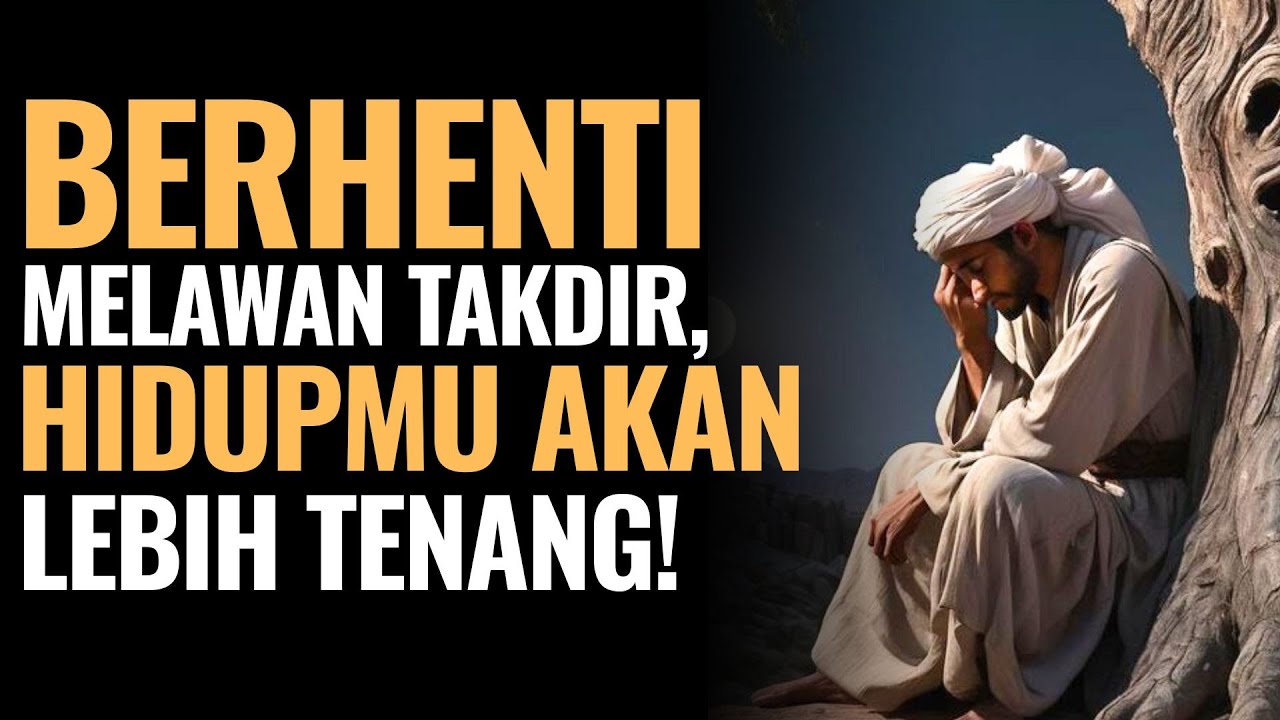 Berhenti Melawan Takdir, Hidupmu Akan Jauh Lebih Tenang!