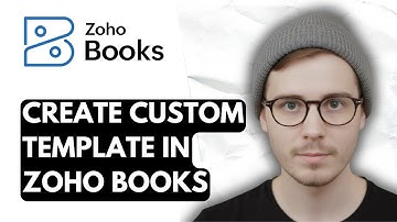 How To Create Custom Template In Zoho Books [2025 Guide]
