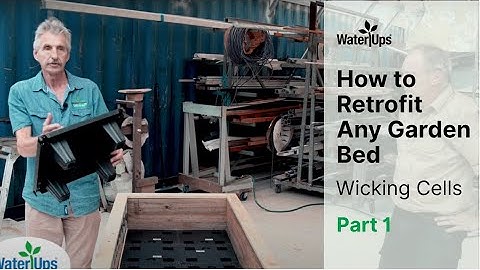 How To Retrofit Your Garden Bed With WaterUps Self-Watering Wicking Cells Bed Part One