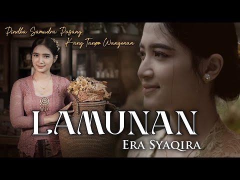 LAMUNAN ~ Era Syaqira  //  Pindha Samudra Pasang Kang Tanpo Wangenan (WAHYU F GIRI)