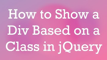 How to Show a Div Based on a Class in jQuery