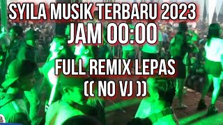 FULL REMIX NO VJ_SPESIAL RIQUEST 00:00 SYILA MUSIK TERBARU 2023