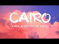 KAROL G , Ovy On The Drums - CAIRO Letra/Lyric