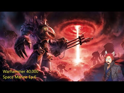 Warhammer 40,000 Space Marine Ep:6 l Chaos Portal Open l