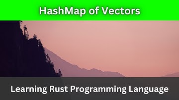 Create a HashMap of Vectors | Rust Language