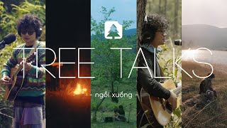 Tree Talks Playlist - ngồi xuống (Ep06-10)