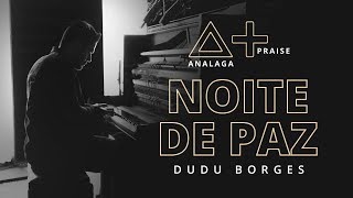 ANALAGA, Dudu Borges - Noite de Paz (Praise+) chords