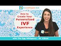 How to Create  Your Own  Personalized IVF Plan