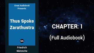Thus Spoke Zarathustra by Friedrich Nietzsche | Chapter: 1 | Full Audiobook 🎧