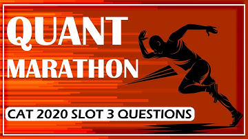 CAT 2020 Quant Slot 3 Marathon