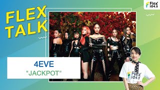 [LIVE] FLEXTALK With “4EVE” กับการคัมแบ็คแบบต้องเต้นตาม! “JACKPOT”