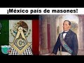 El verdadero poder de los Masones en la historia de México