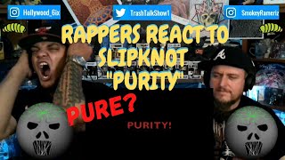 Rappers React To Slipknot "Purity"!!!