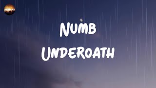 Underoath - Numb (Lyrics) | I think we&#39;re numb