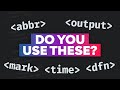 Obscure HTML elements that almost no one uses (but should!)