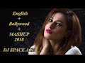 ENGLISH/BOLLYWOOD MASHUP 2018