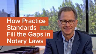 How Standards of Professional Practice Fill the Gaps in Notary Laws