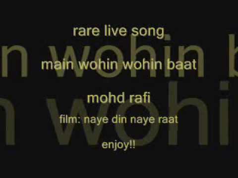 main wohin wohin baat   mohd rafi (live)   NAYE DIN NAYE RAAT